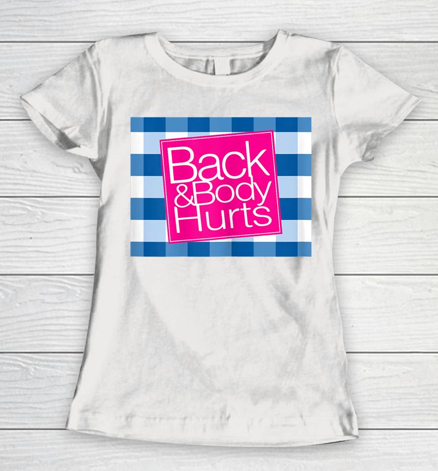 Back Body Hurts Tee Quote Workout Gym Top Women T-Shirt