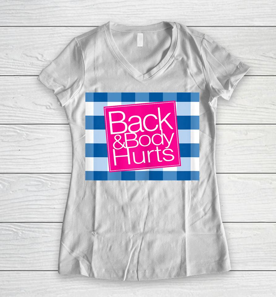 Back Body Hurts Tee Quote Workout Gym Top Women V-Neck T-Shirt