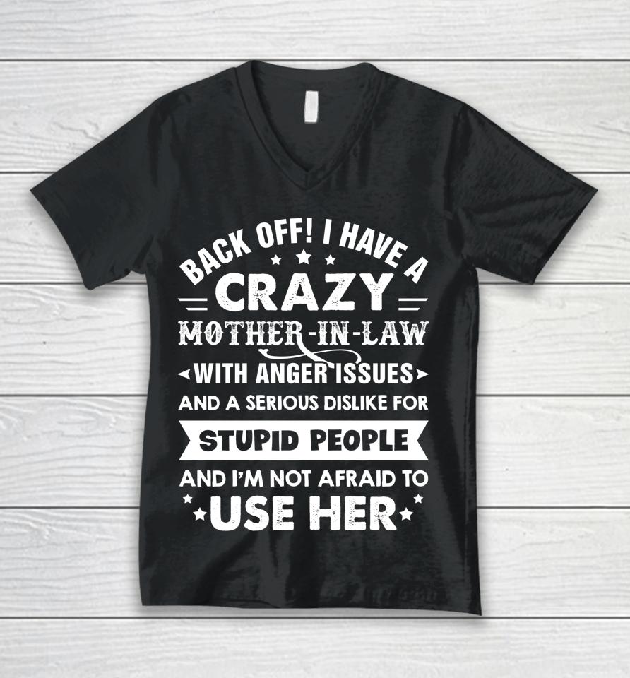 Back Off I Have A Crazy Mother-In-Law With Anger Issues Gift Unisex V-Neck T-Shirt