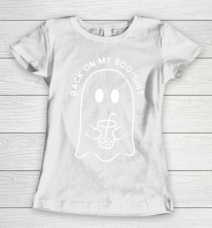 Back On My Boo-Shit Funny Ghost Boo Halloween Spooky Season Women T-Shirt
