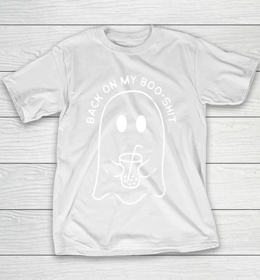 Back On My Boo-Shit Funny Ghost Boo Halloween Spooky Season Youth T-Shirt