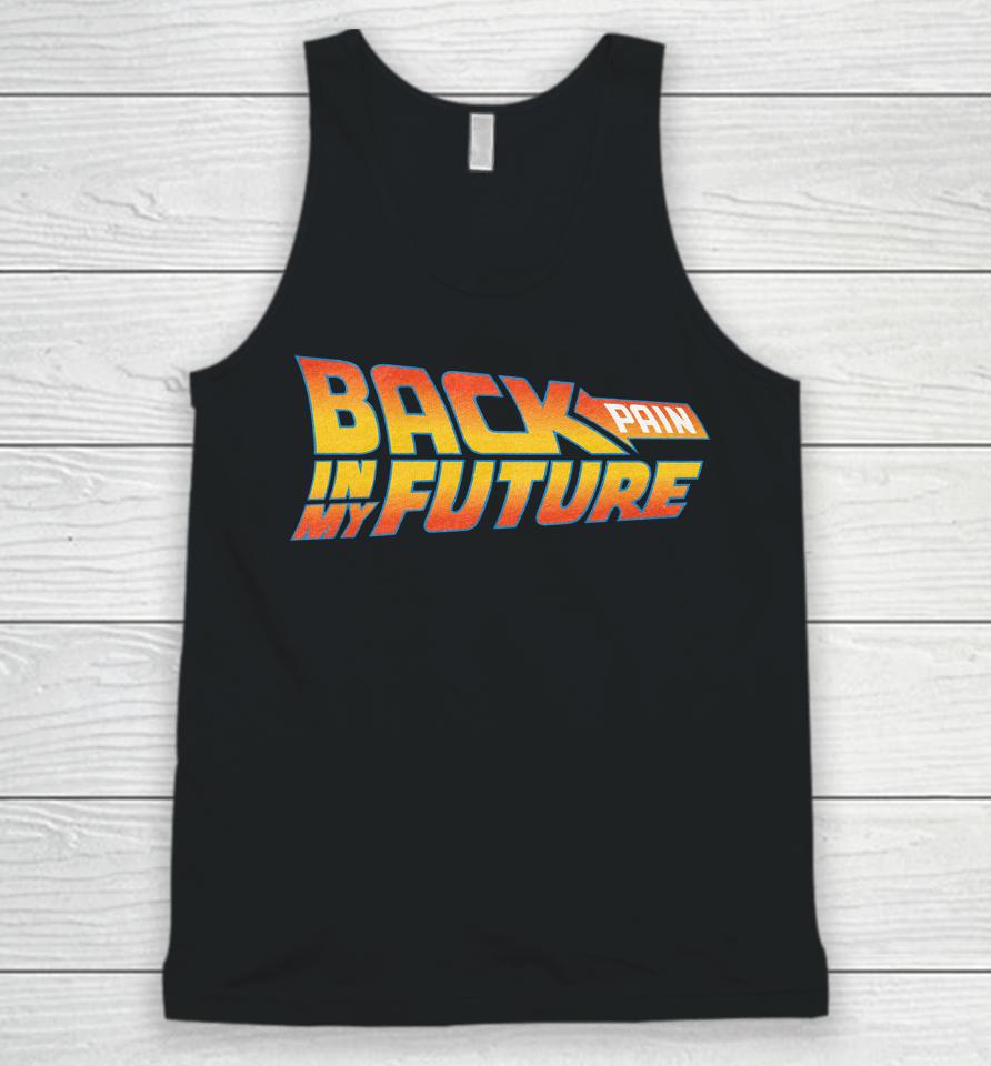 Back Pain In My Future Unisex Tank Top