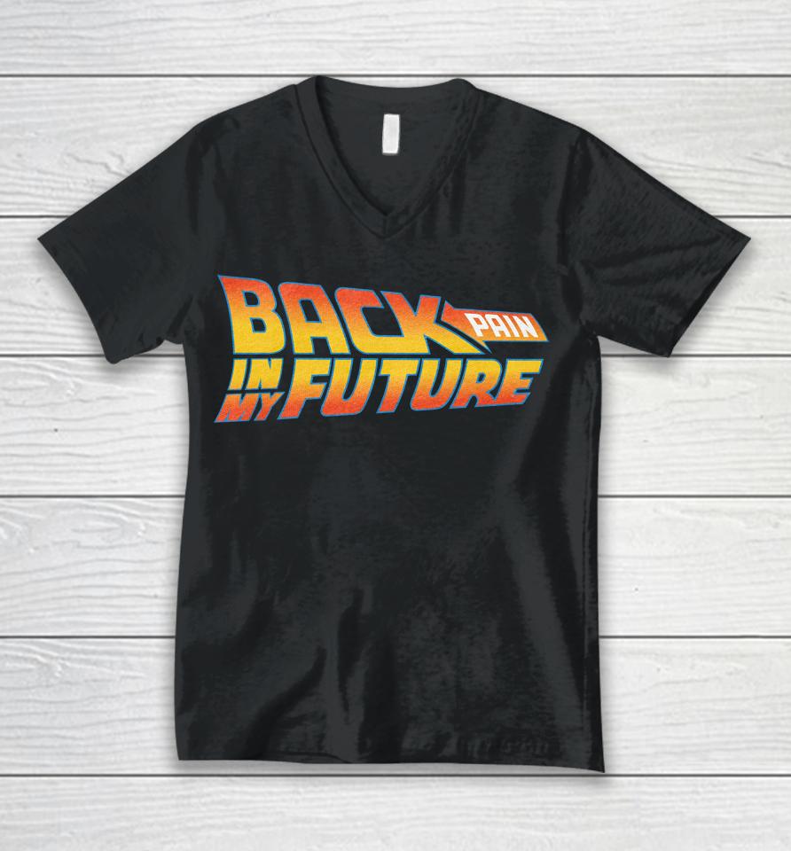 Back Pain In My Future Unisex V-Neck T-Shirt