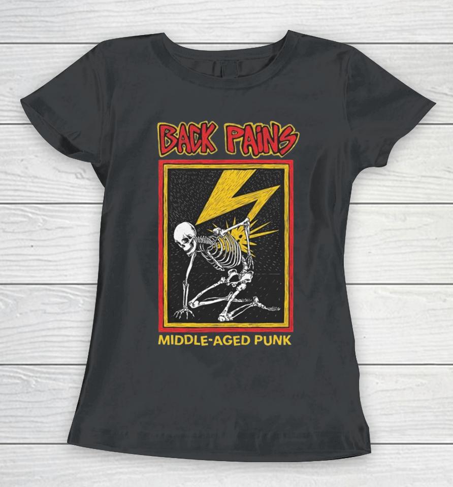 Back Pains Middle Aged Punk Women T-Shirt