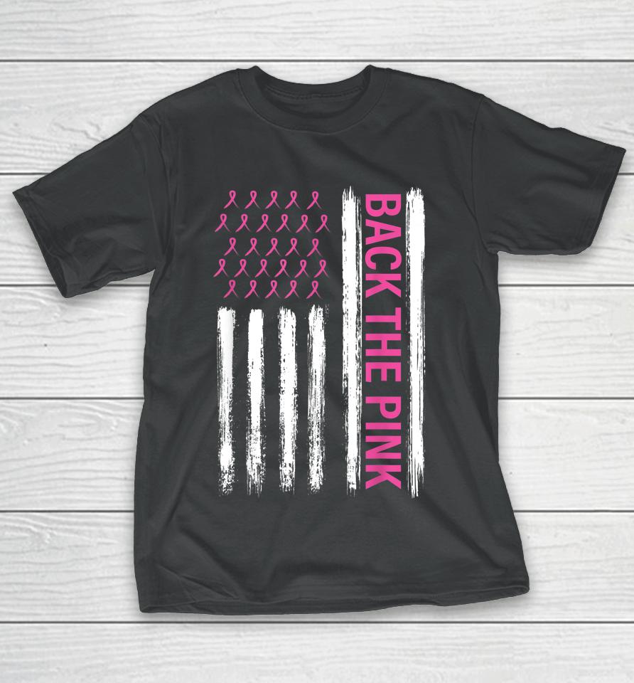 Back The Pink Breast Cancer Awareness Flag Awareness T-Shirt