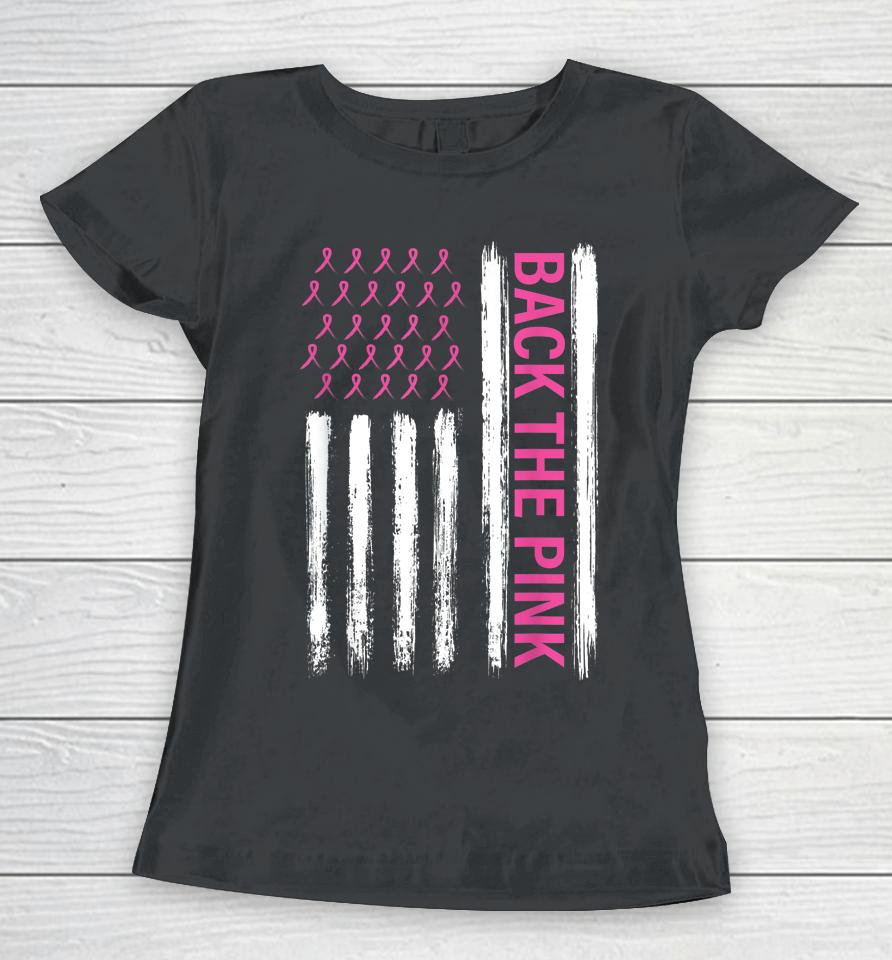 Back The Pink Breast Cancer Awareness Flag Awareness Women T-Shirt