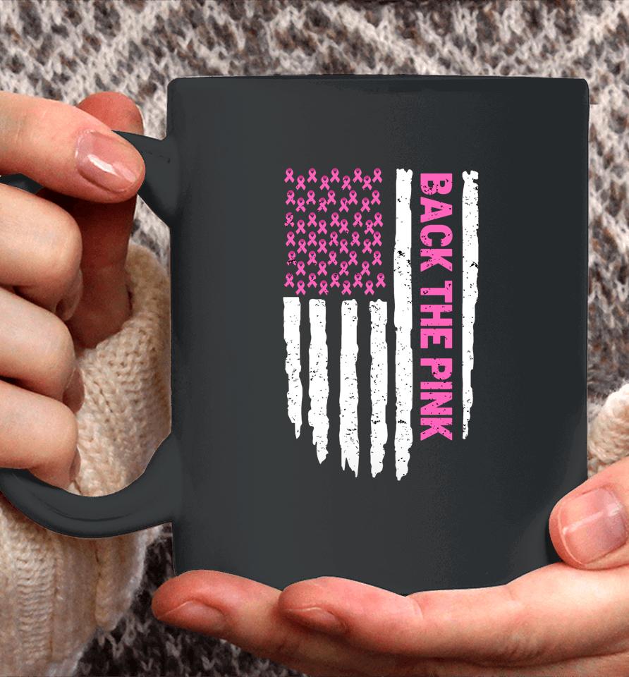 Back The Pink Breast Cancer Awareness Flag Pink Ribbon Usa Coffee Mug