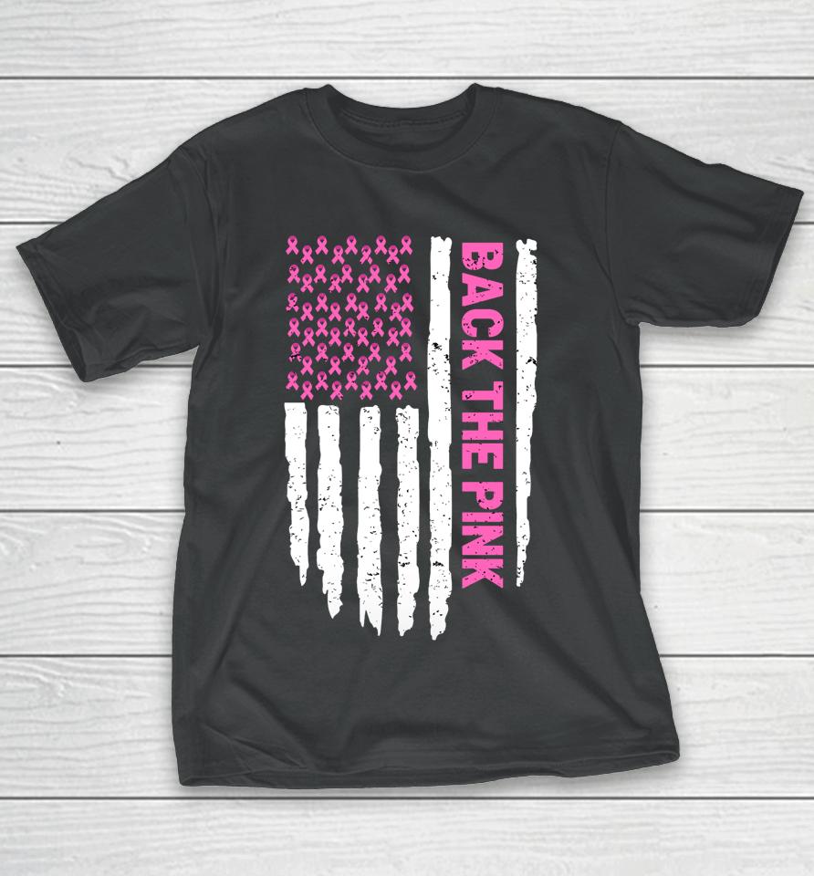 Back The Pink Breast Cancer Awareness Flag Pink Ribbon Usa T-Shirt