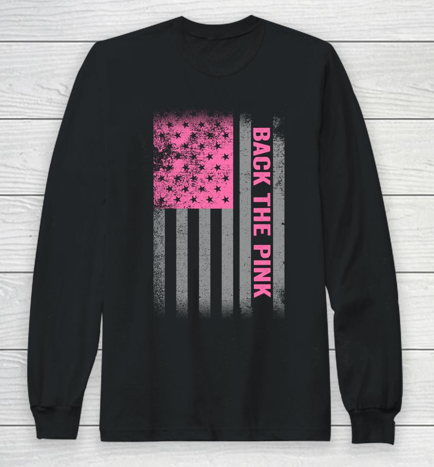 Back The Pink Breast Cancer Awareness Flag Long Sleeve T-Shirt
