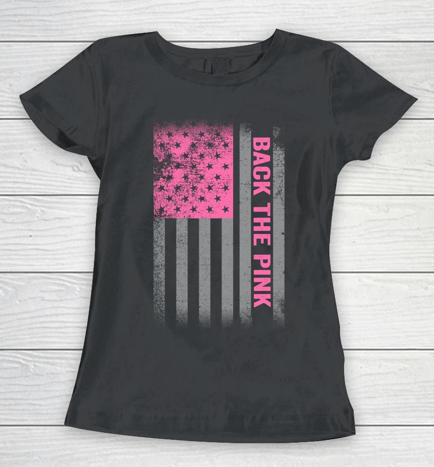 Back The Pink Breast Cancer Awareness Flag Women T-Shirt