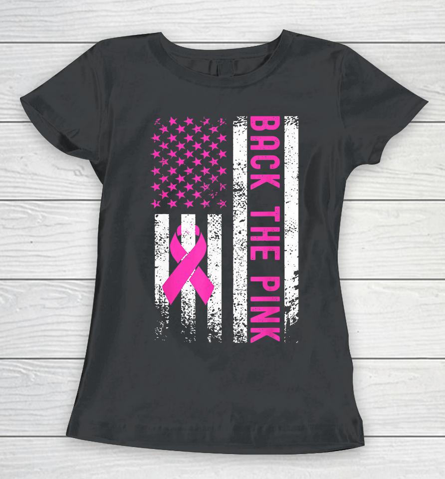 Back The Pink Breast Cancer Awareness Flag Women T-Shirt