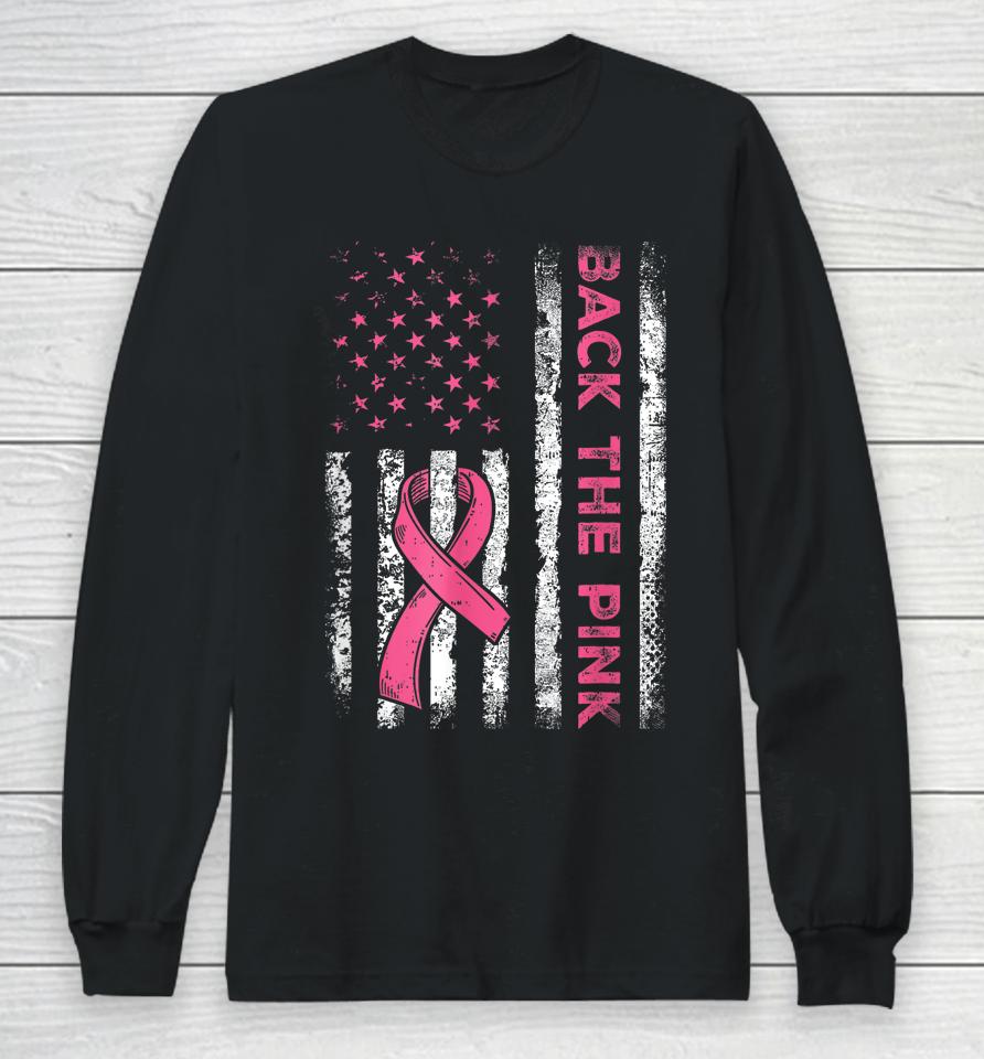Back The Pink Ribbon Flag Breast Cancer Warrior Long Sleeve T-Shirt