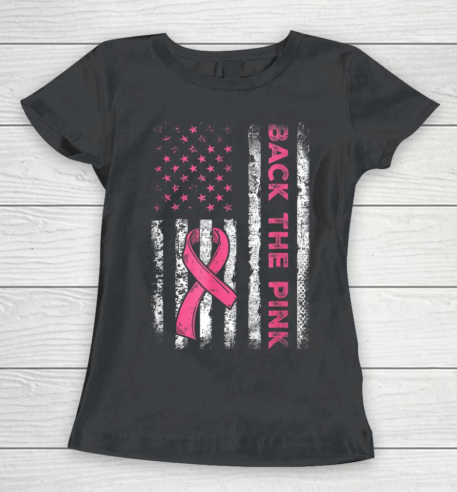 Back The Pink Ribbon Flag Breast Cancer Warrior Women T-Shirt