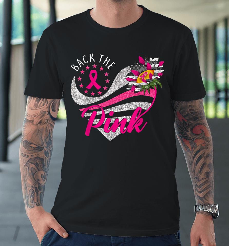 Back The Pink Ribbon Sunflower Heart Breast Cancer Awareness Premium T-Shirt
