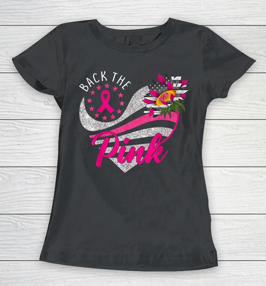 Back The Pink Ribbon Sunflower Heart Breast Cancer Awareness Women T-Shirt