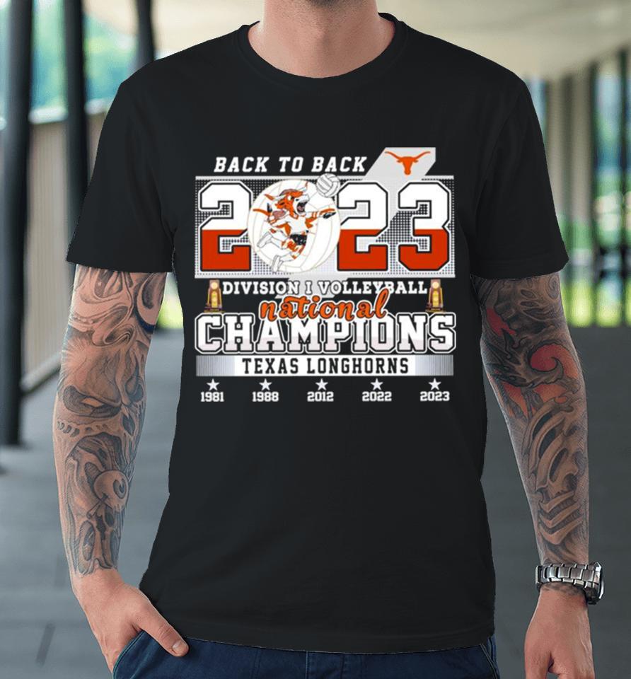 Back To Back 2023 Ncaa Division I Volleyball National Champions Texas Longhorns Premium T-Shirt