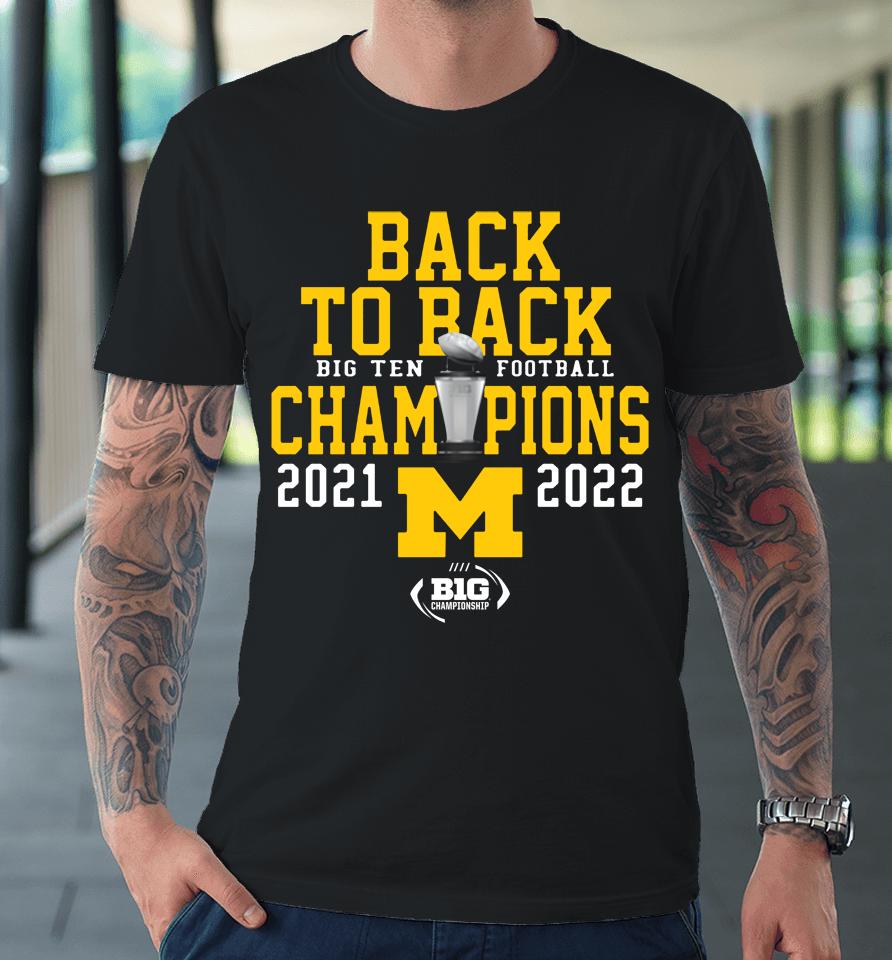 Back-To-Back Michigan Football Big Ten Champions Premium T-Shirt