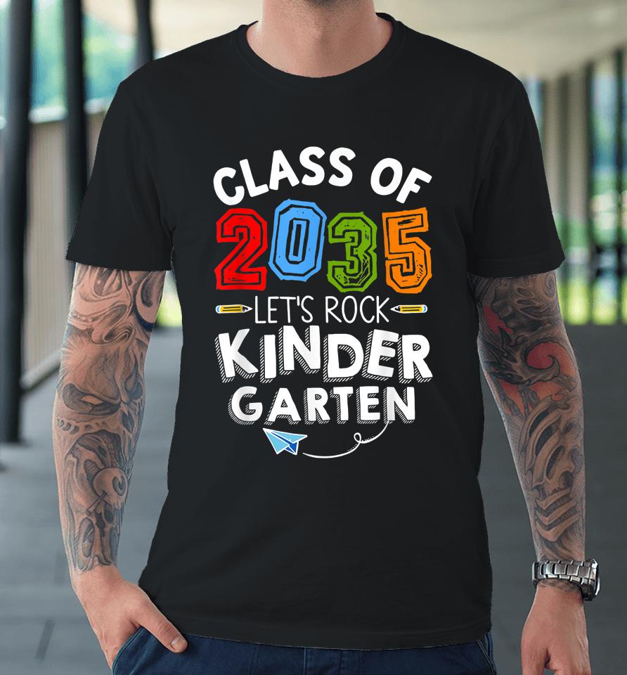 Back To School Class Of 2035 Kindergarten Teacher Premium T-Shirt
