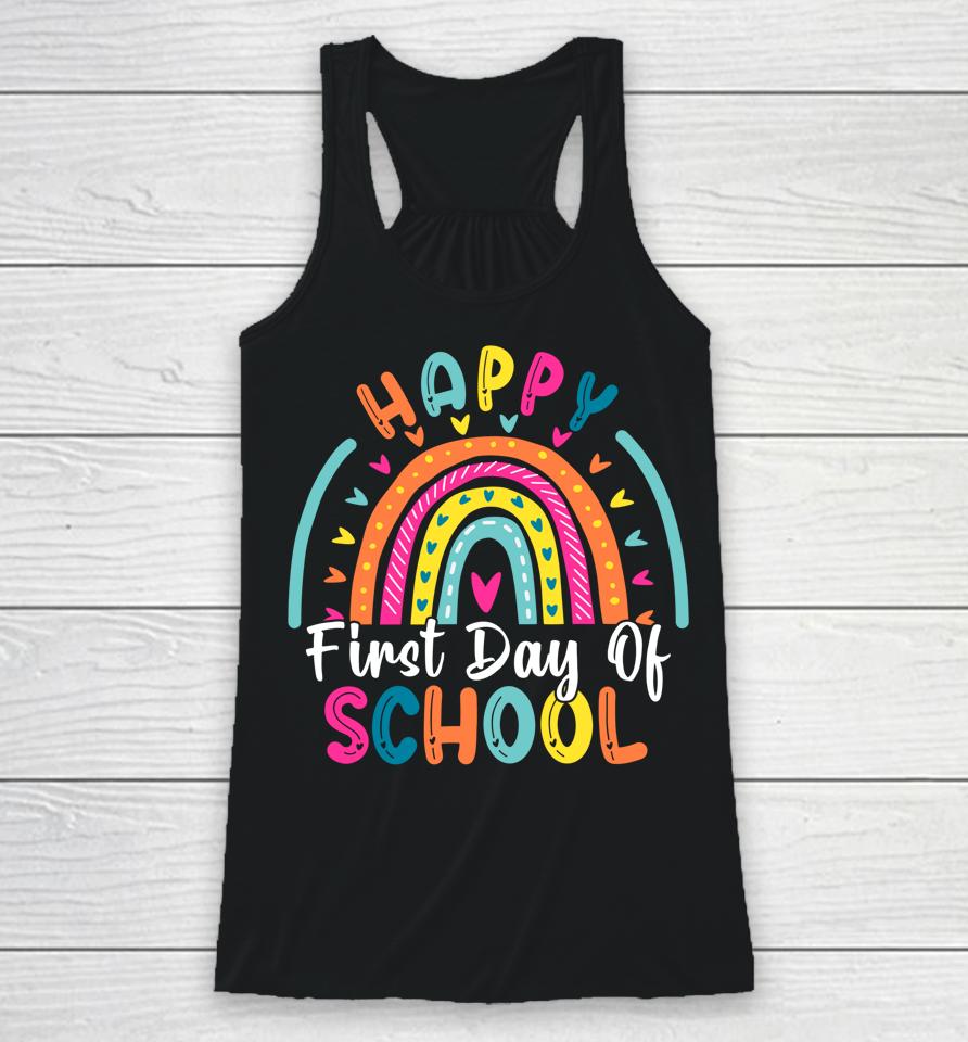 Back To School Funny Happy First Day Of School For Teachers Racerback Tank
