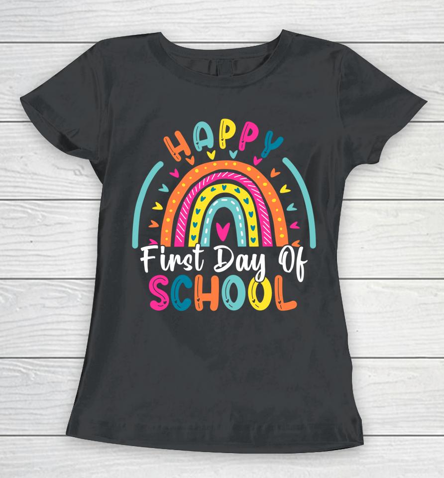 Back To School Funny Happy First Day Of School For Teachers Women T-Shirt