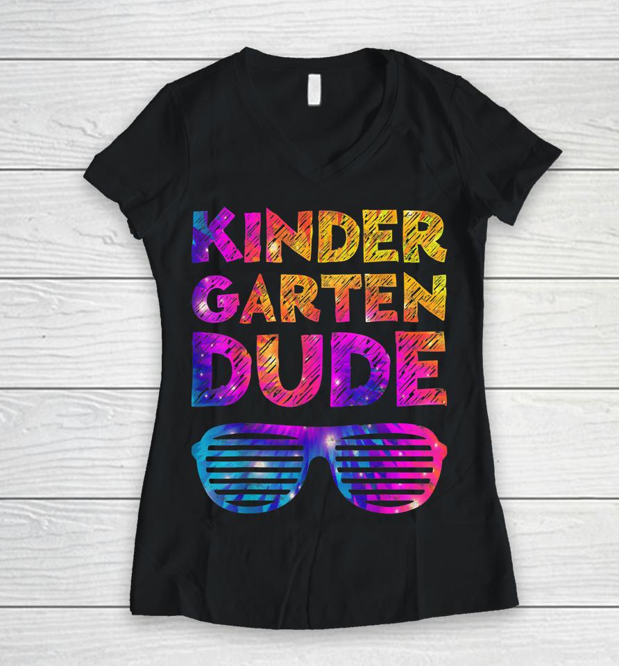 Back To School Funny Kindergarten Dude Tie Dye First Day Women V-Neck T-Shirt