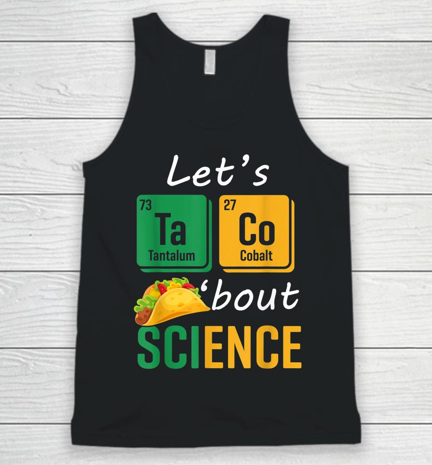 Back To School Funny Let's Taco 'Bout Science Teachers Unisex Tank Top