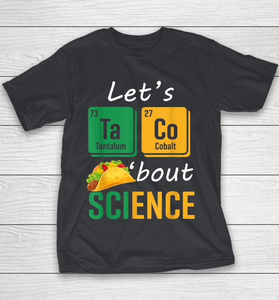 Back To School Funny Let's Taco 'Bout Science Teachers Youth T-Shirt