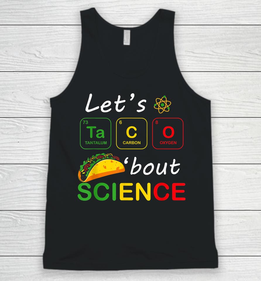 Back To School Funny Let's Taco 'Bout Science Teachers Teens Unisex Tank Top