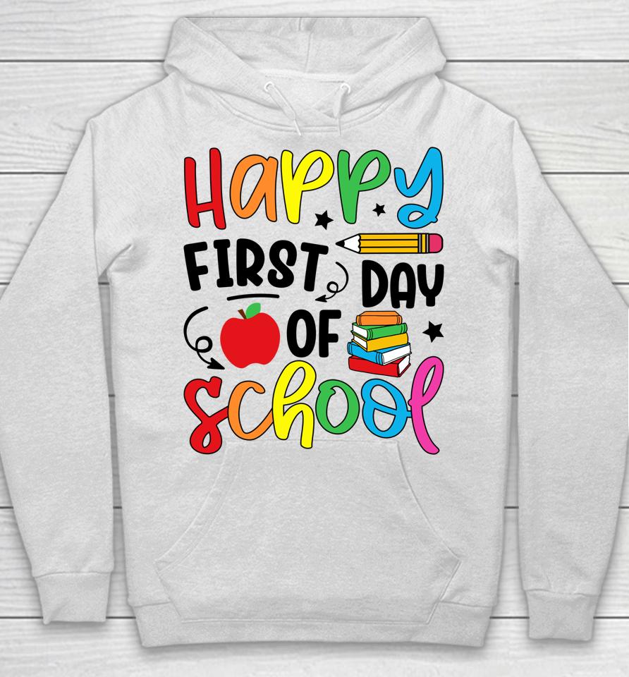 Back To School Happy First Day Of School Teacher Student Hoodie