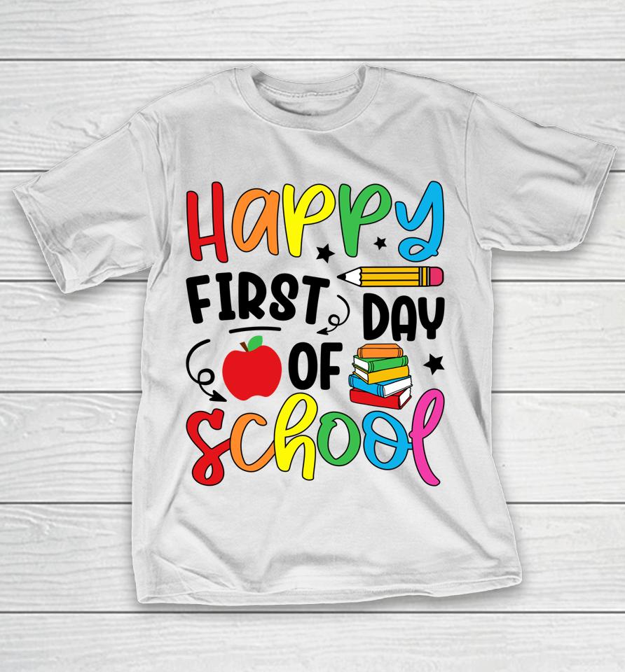 Back To School Happy First Day Of School Teacher Student T-Shirt