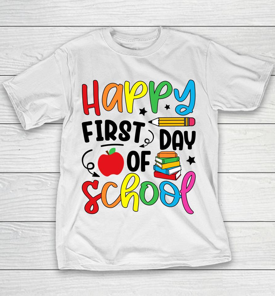 Back To School Happy First Day Of School Teacher Student Youth T-Shirt