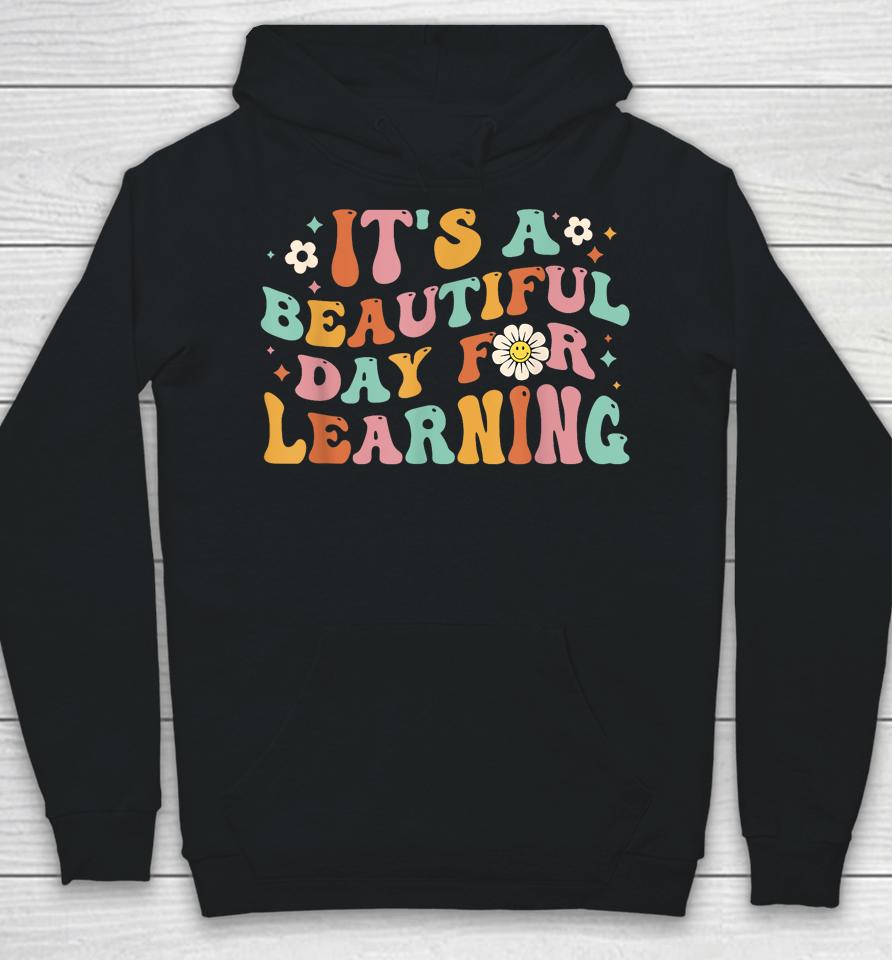 Back To School It's Beautiful Day For Learning Teachers Hoodie