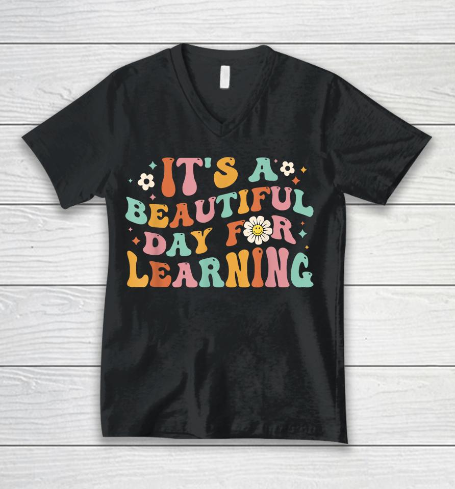 Back To School It's Beautiful Day For Learning Teachers Unisex V-Neck T-Shirt