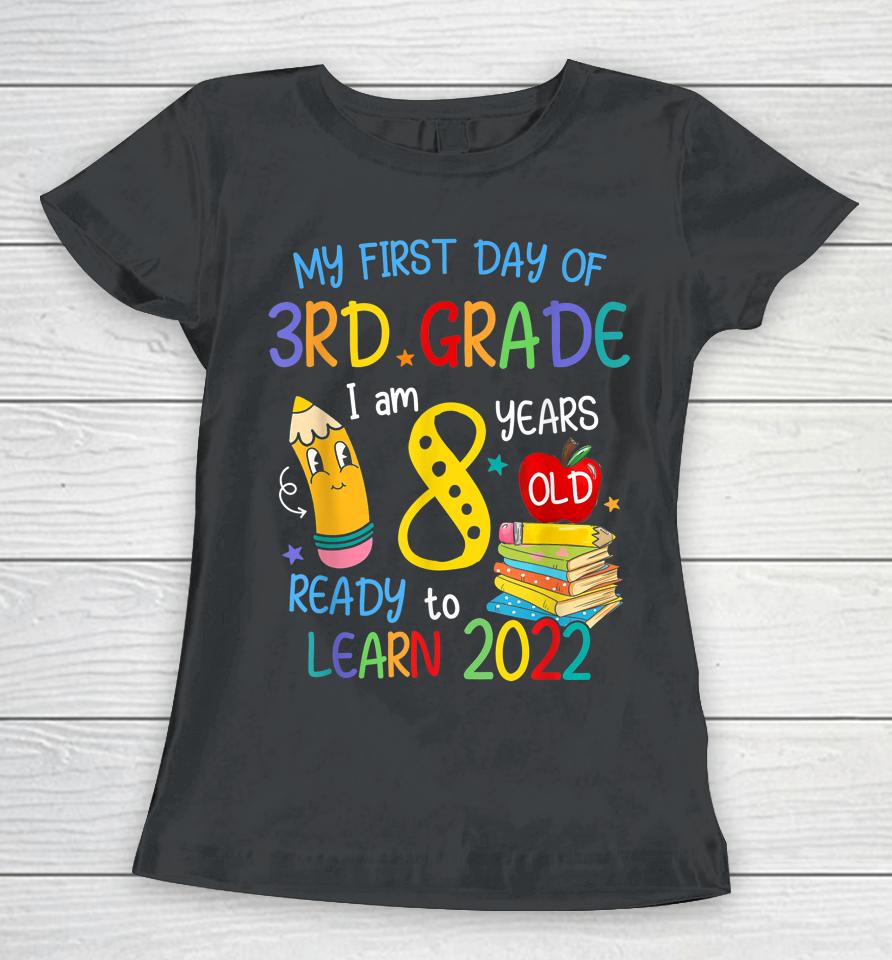 Back To School My First Day Of 3Rd Grade I Am 8 Years Old Women T-Shirt
