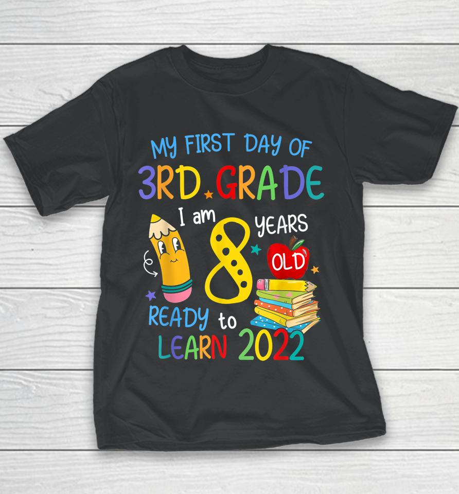 Back To School My First Day Of 3Rd Grade I Am 8 Years Old Youth T-Shirt