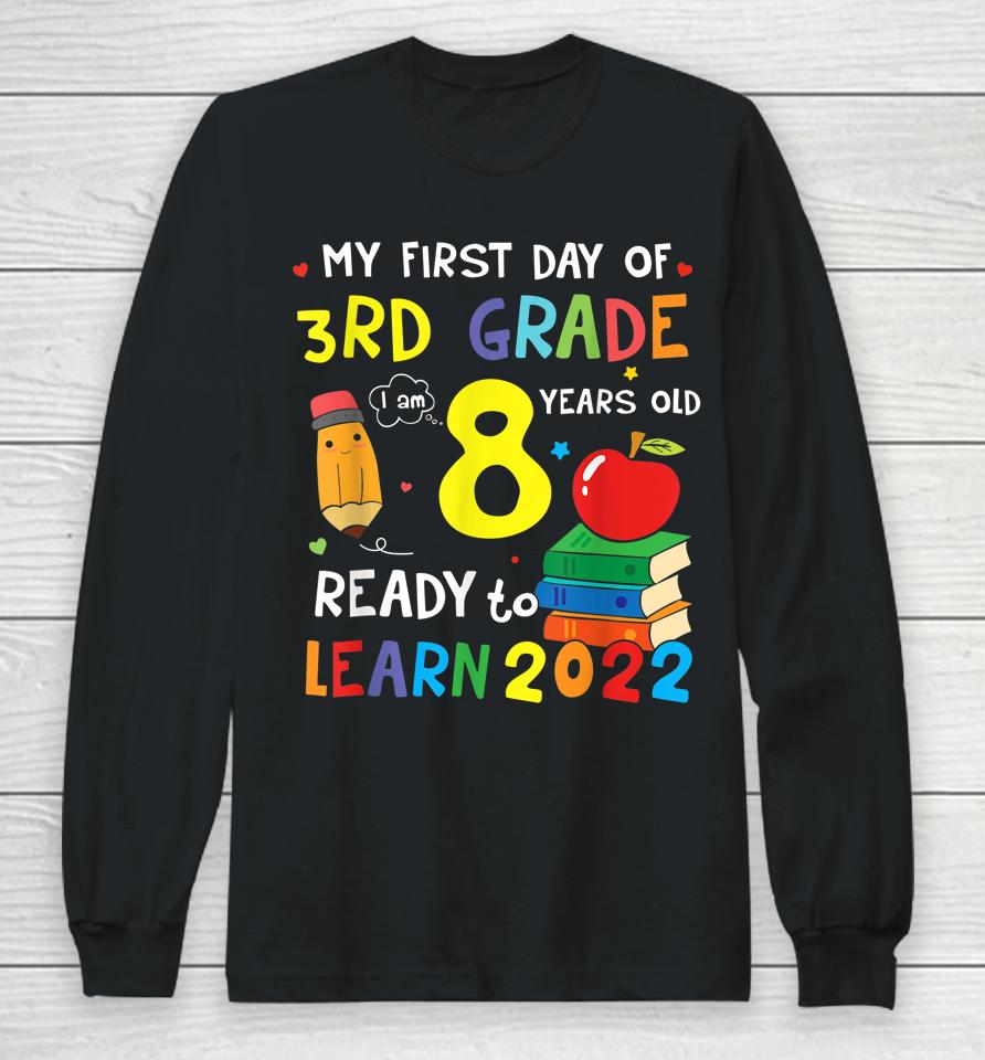 Back To School My First Day Of 3Rd Grade I Am 8 Years Old Long Sleeve T-Shirt