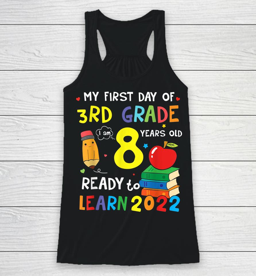 Back To School My First Day Of 3Rd Grade I Am 8 Years Old Racerback Tank