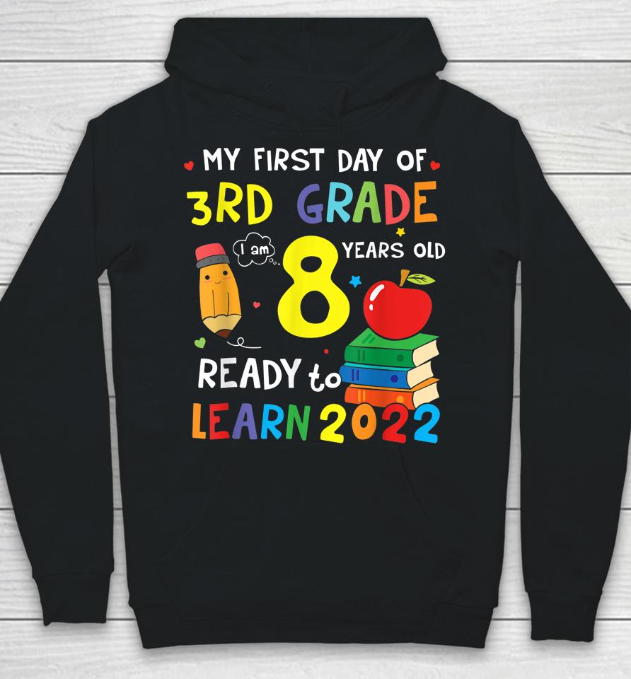 Back To School My First Day Of 3Rd Grade I Am 8 Years Old Hoodie