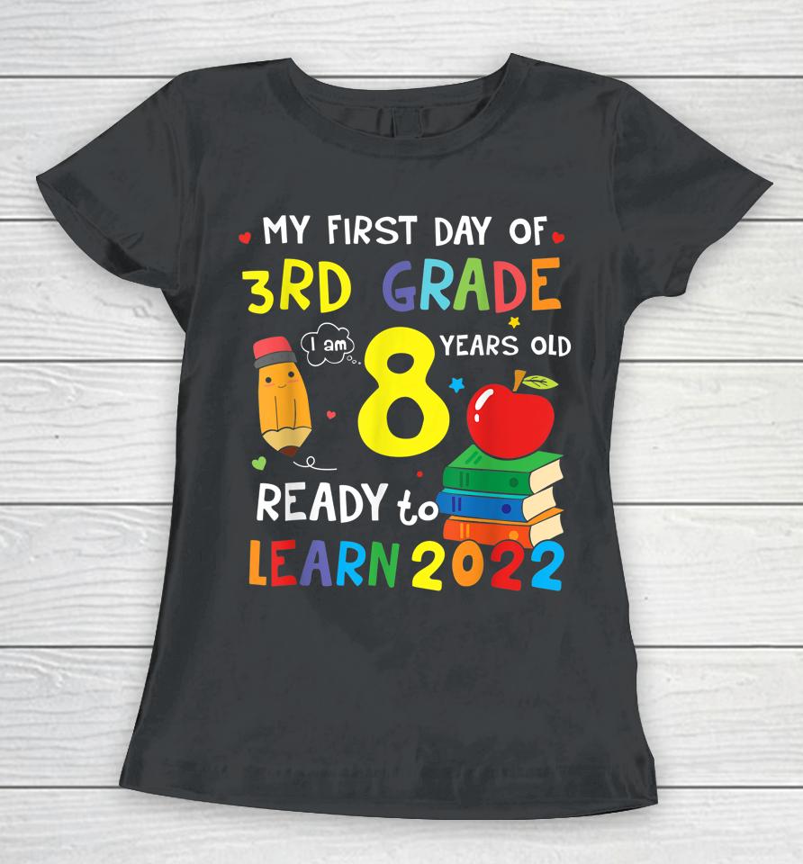 Back To School My First Day Of 3Rd Grade I Am 8 Years Old Women T-Shirt
