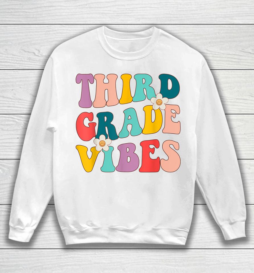 Back To School Shirt For Teacher Students Third Grade Vibes Sweatshirt