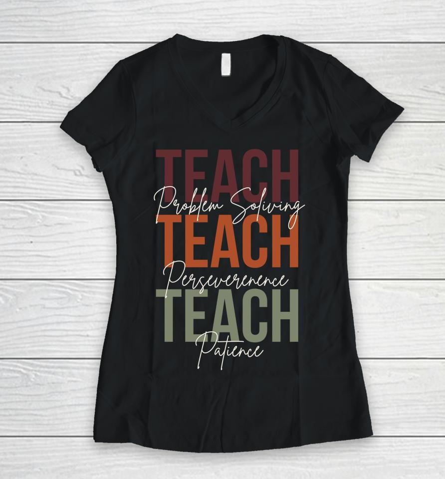 Back To School Teacher Problem Solving Persevere Patience Women V-Neck T-Shirt
