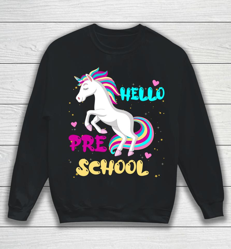 Back To School Unicorn Hello Kid First Day Of Preschool Girl Sweatshirt
