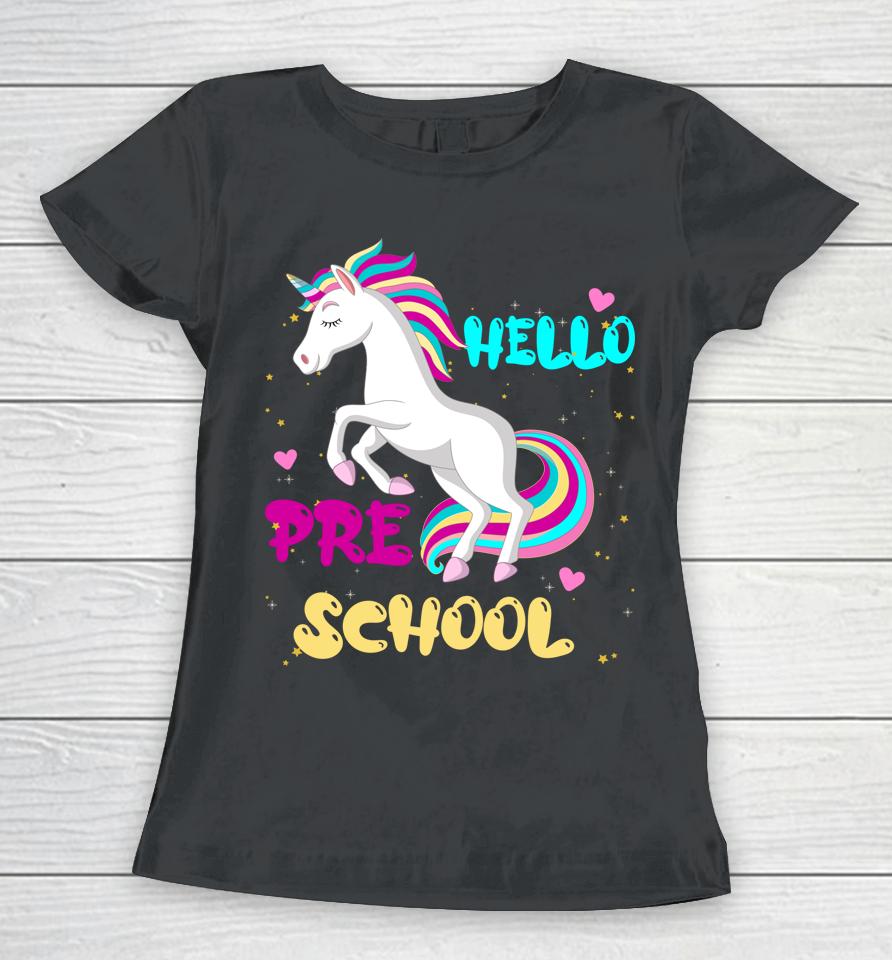 Back To School Unicorn Hello Kid First Day Of Preschool Girl Women T-Shirt