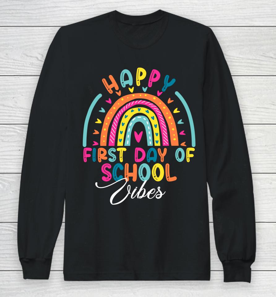 Back To School Vibes Happy First Day Of School For Teachers Long Sleeve T-Shirt