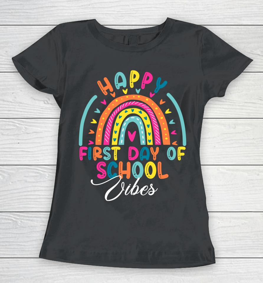 Back To School Vibes Happy First Day Of School For Teachers Women T-Shirt