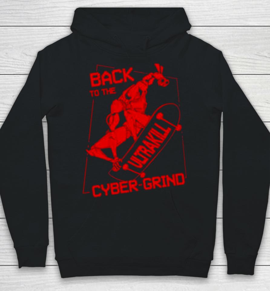 Back To The Ultrakill Cyber Grind Hoodie