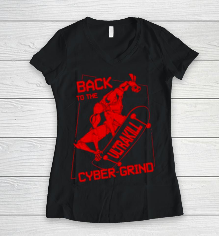 Back To The Ultrakill Cyber Grind Women V-Neck T-Shirt