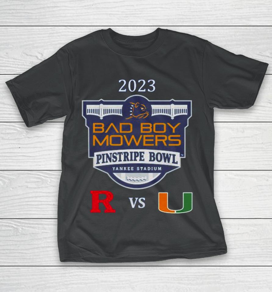 Bad Boy Mowers Pinstripe Bowl 2023 Miami Vs Rutgers Yankee Stadium Bronx Ny Cfb Bowl Game T-Shirt