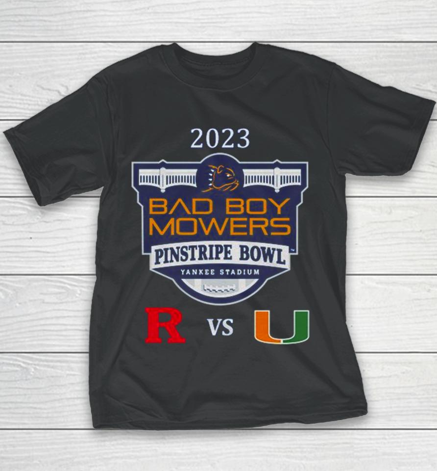 Bad Boy Mowers Pinstripe Bowl 2023 Miami Vs Rutgers Yankee Stadium Bronx Ny Cfb Bowl Game Youth T-Shirt