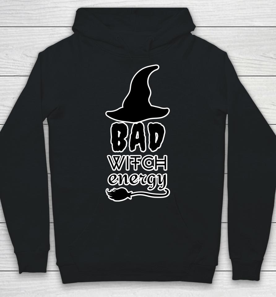 Bad Witch Energy - Halloween Witch Costume Hoodie